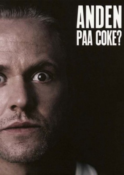 poster Anders Matthesen: Anden Paa Coke?&nbsp;&nbsp;(2006)